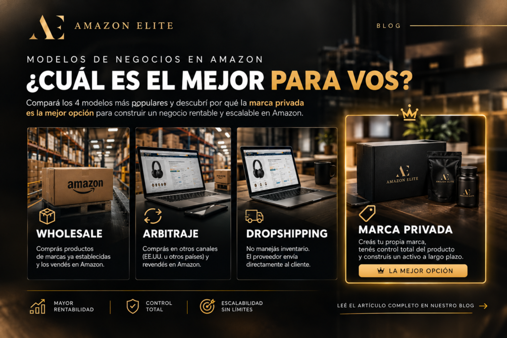 Comparación de modelos de negocio en Amazon: wholesale, arbitraje, dropshipping y marca privada